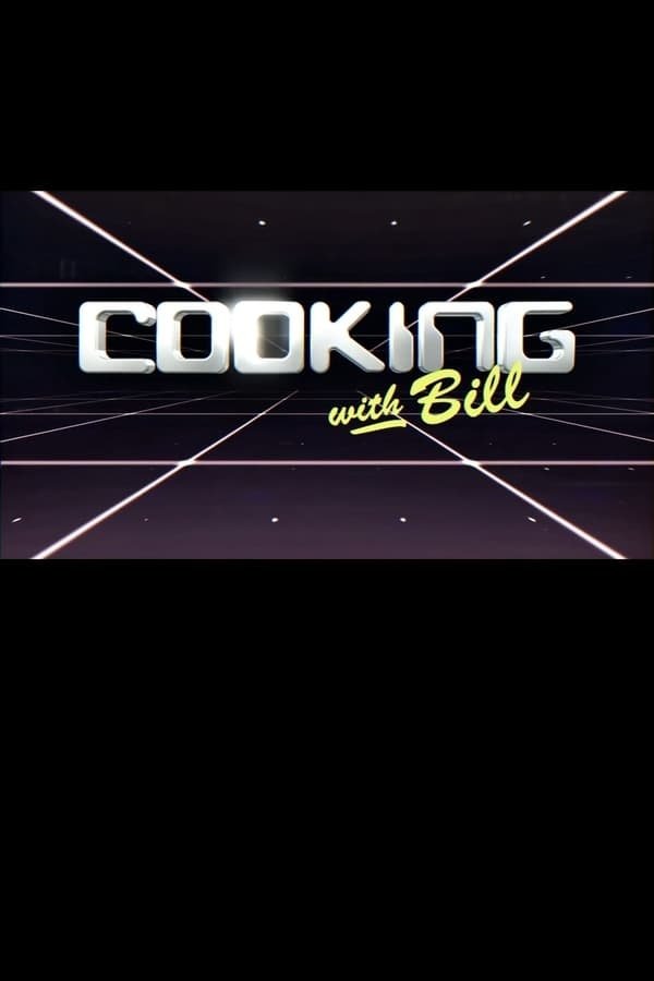 Cooking with Bill - Season 1