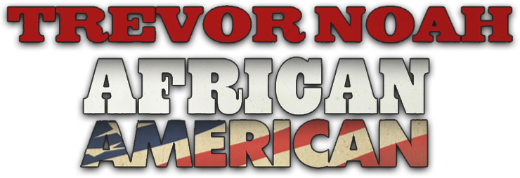 Trevor Noah: African American