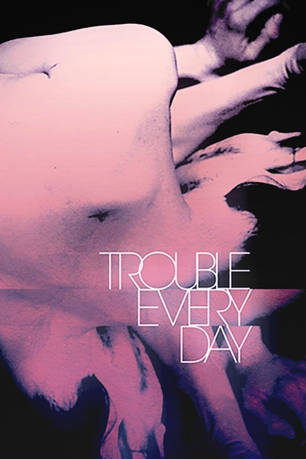 Trouble Every Day