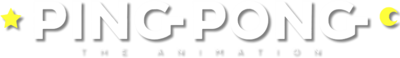 Ping Pong THE ANIMATION