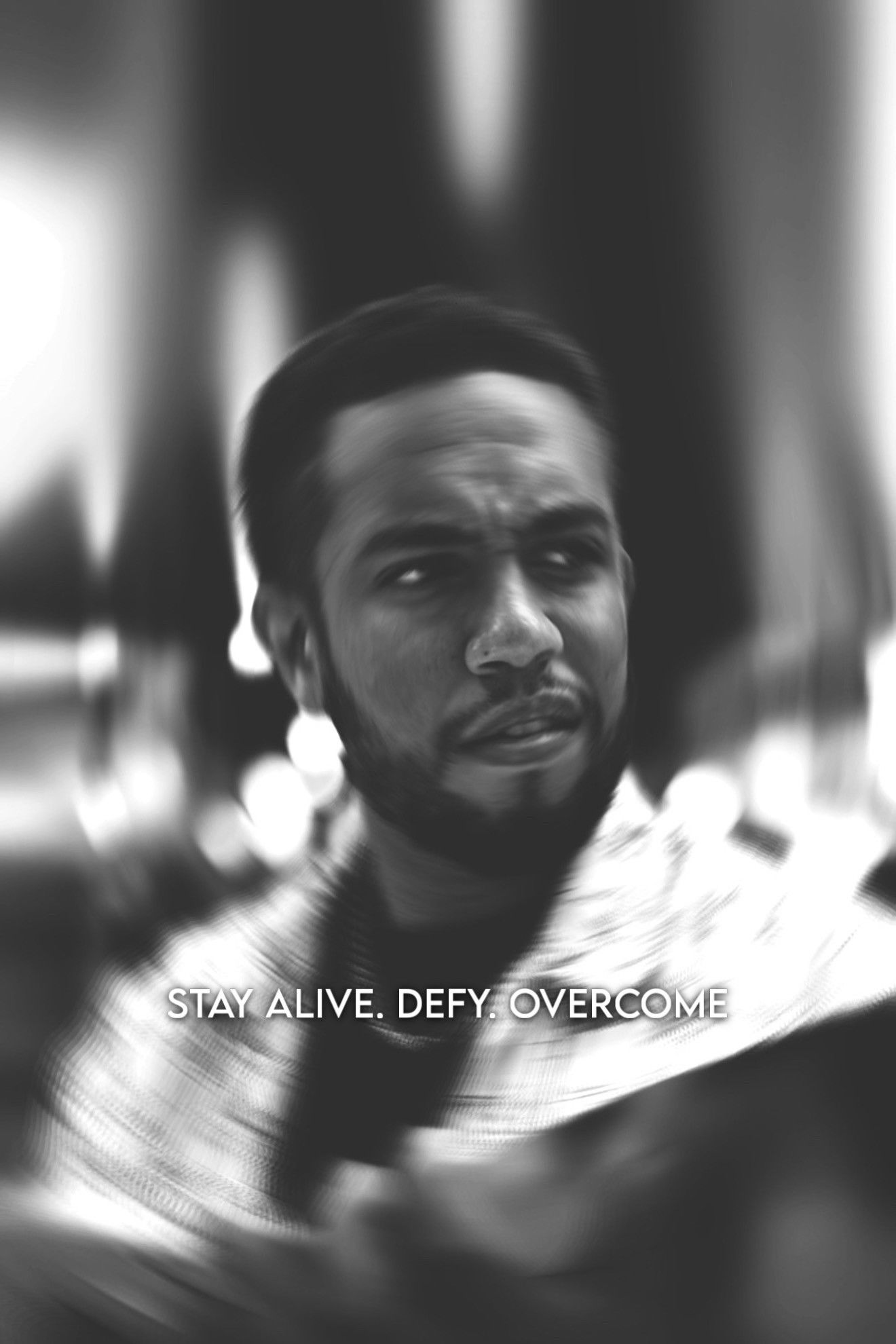 Stay Alive. Defy. Overcome