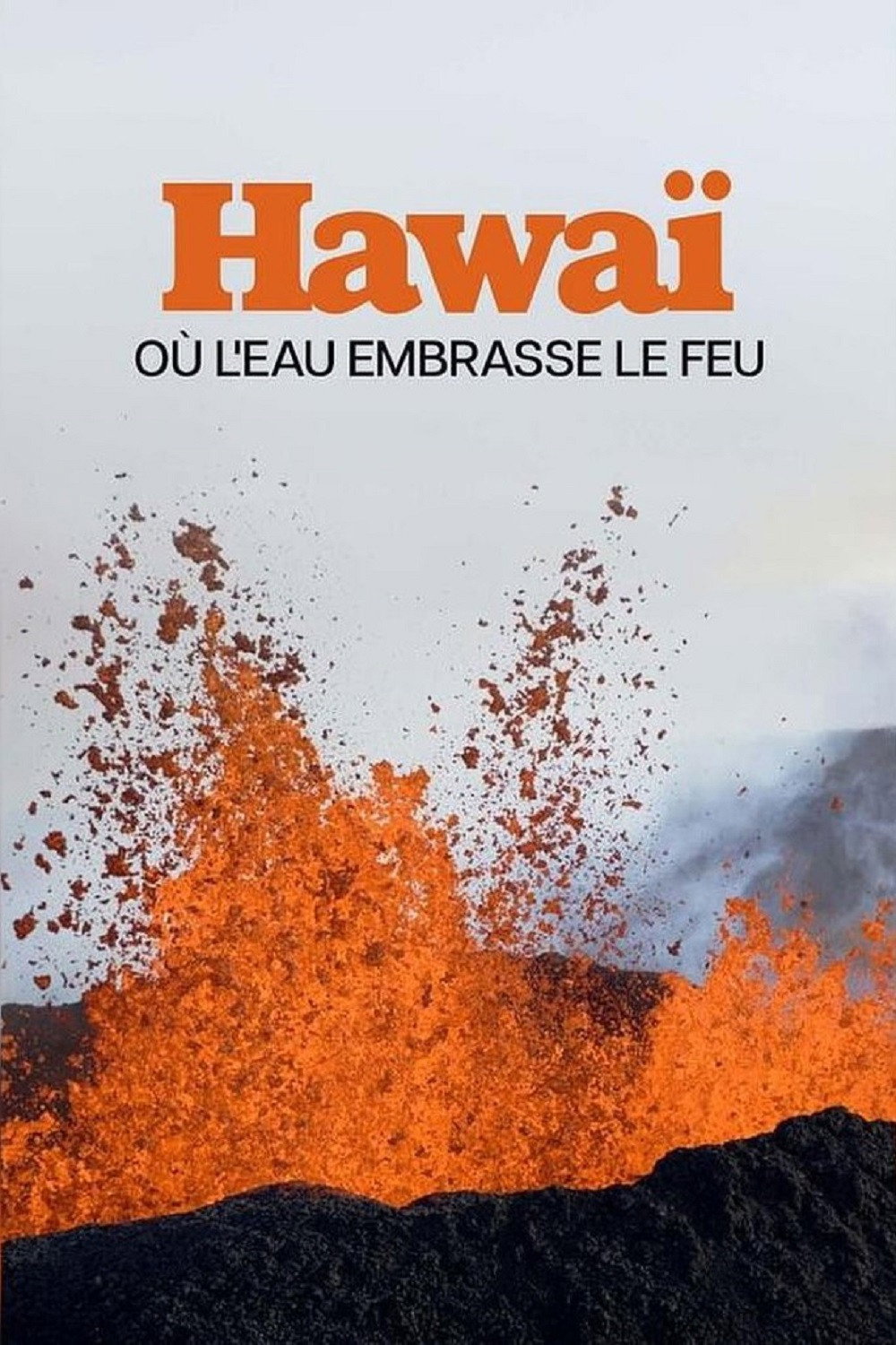 Naturwunder Hawaii, zwischen Feuer und Wasser