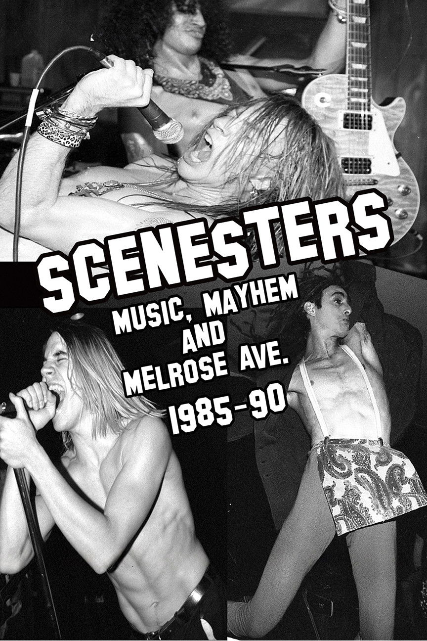 Scenesters: Music, Mayhem and Melrose ave. 1985-1990