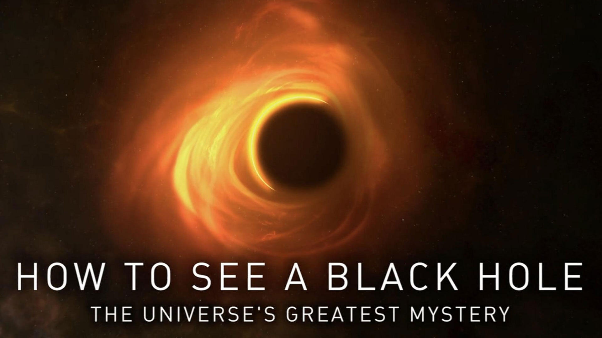 How to See a Black Hole: The Universe's Greatest Mystery