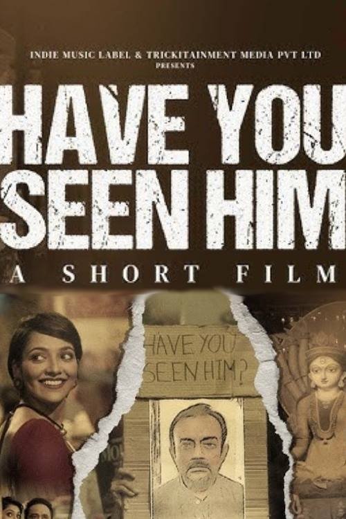 Have You Seen Him? Have You Seen Him?