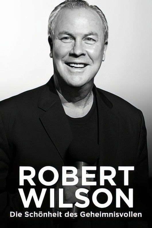 Robert Wilson – Die Schönheit des Geheimnisvollen