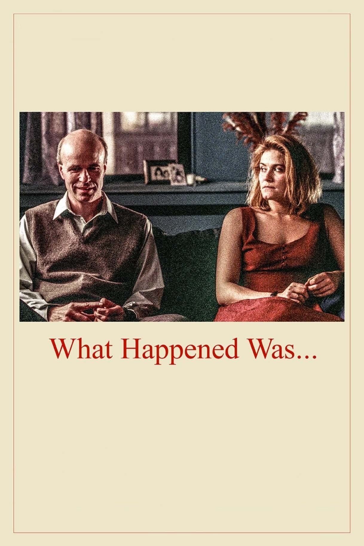 What Happened Was...