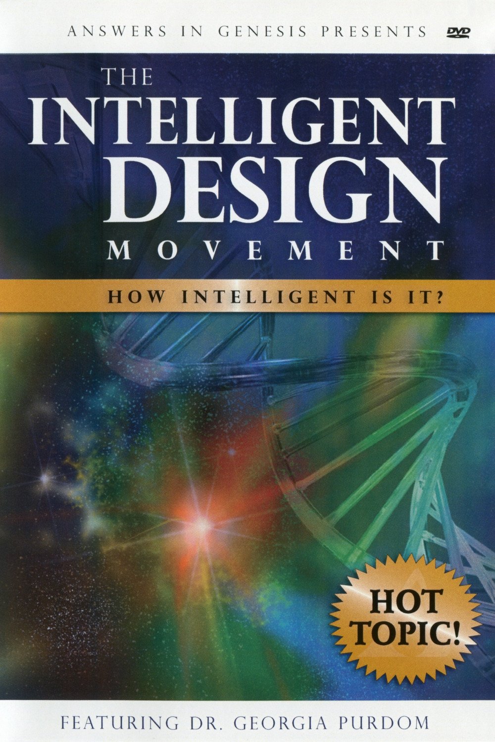 The Intelligent Design Movement: How Intelligent Is It? The Intelligent Design Movement: How Intelligent Is It?
