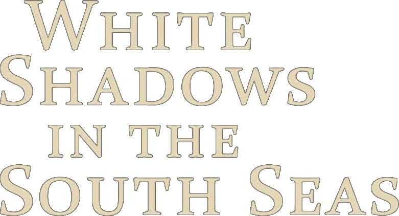 White Shadows in the South Seas Logo