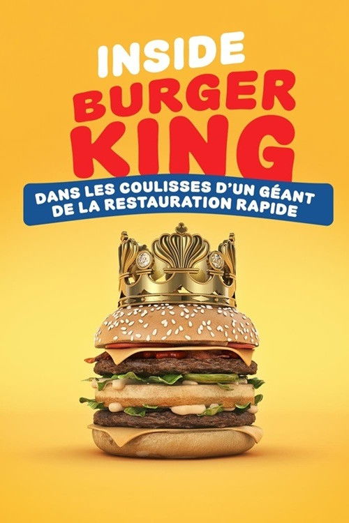 Inside Burger King : dans les coulisses d'un géant de la restauration rapide