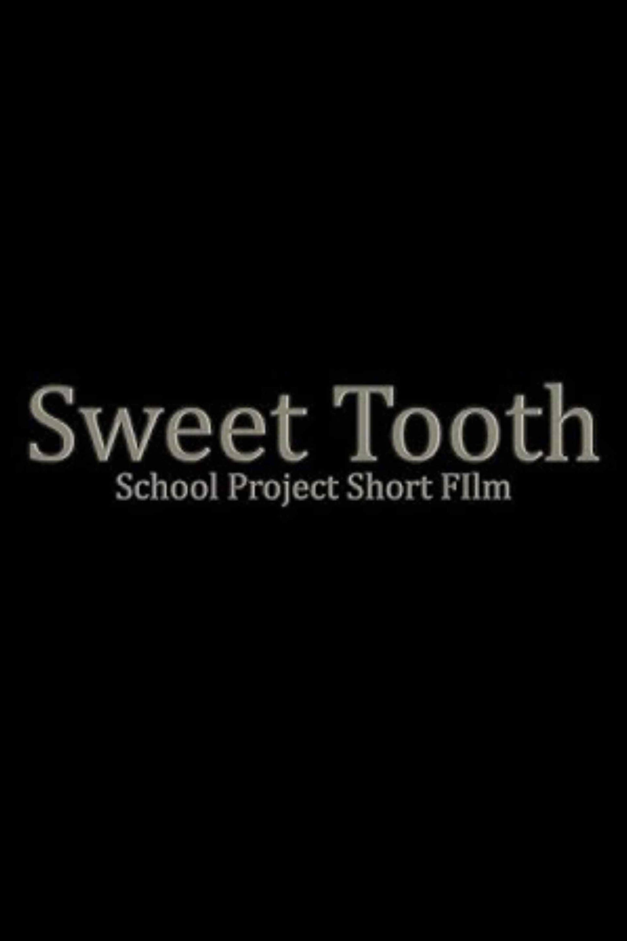 Sweet Tooth Short Film- School Project