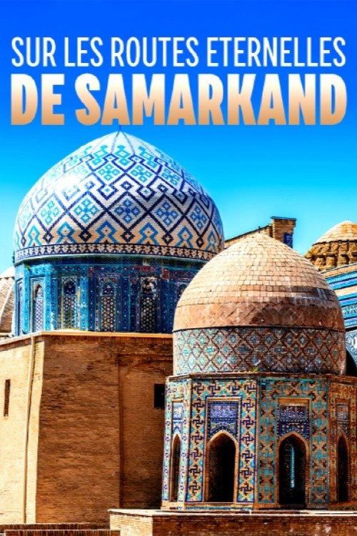 Sur les routes &eacute;ternelles de Samarkand