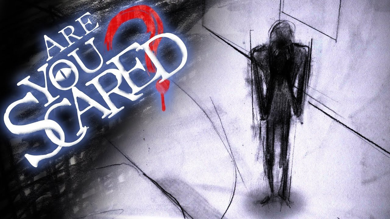 Are You Scared?