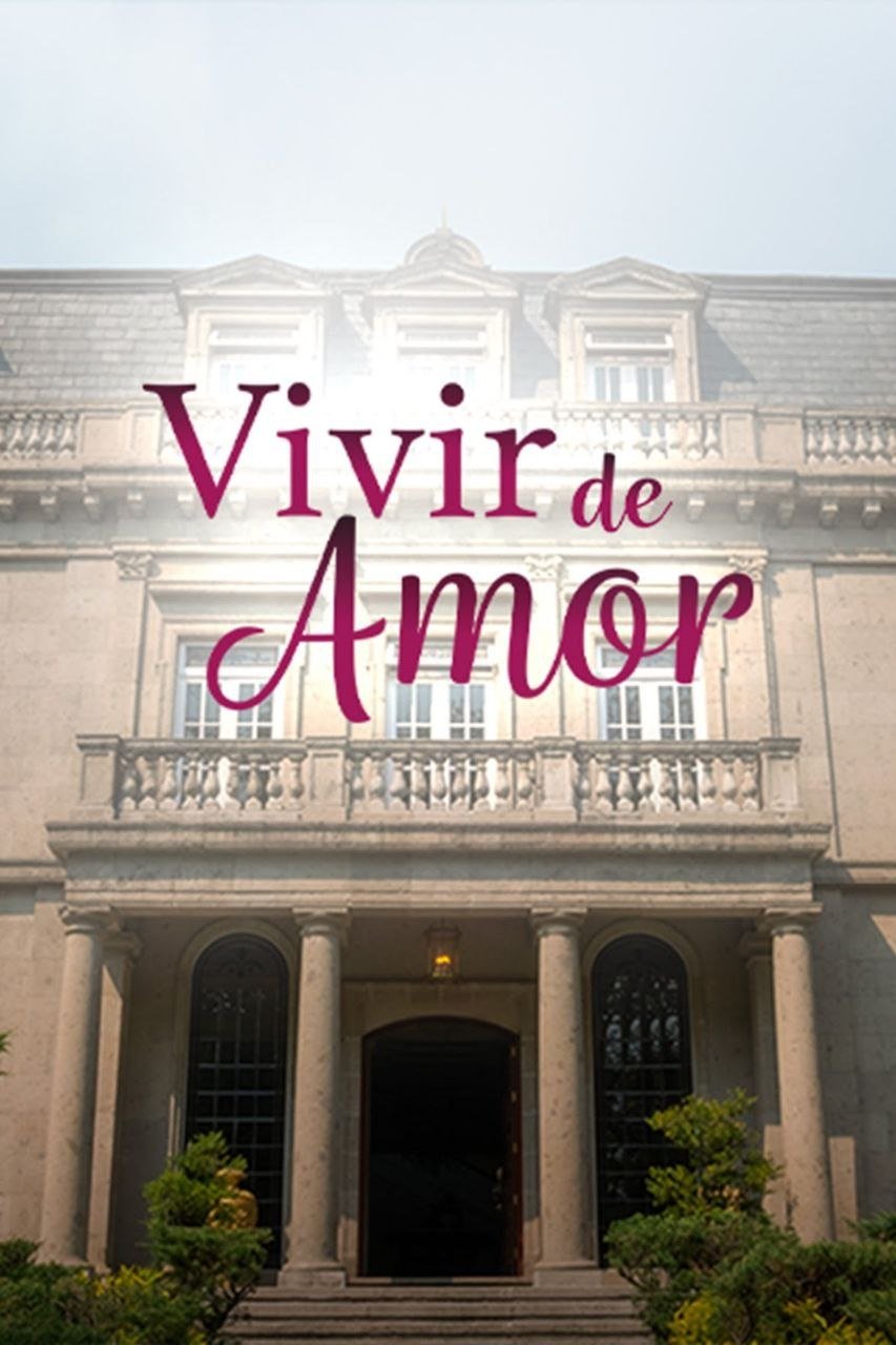 Vivir de amor (TV Series 2024 ) Posters — The Movie Database (TMDB)