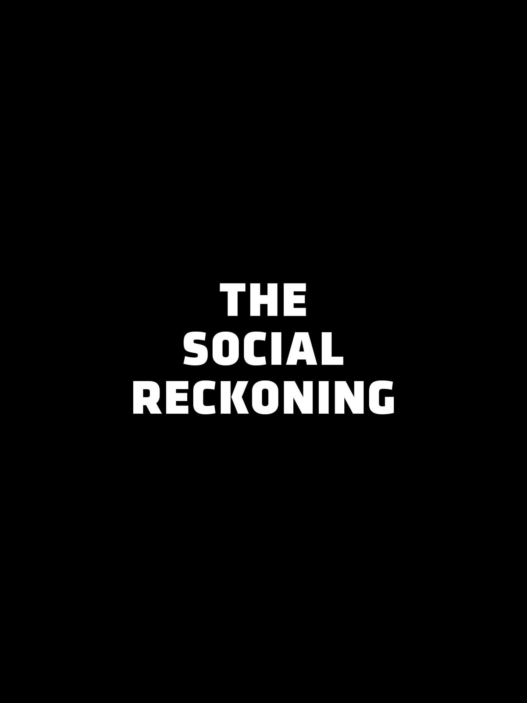 The Social Reckoning