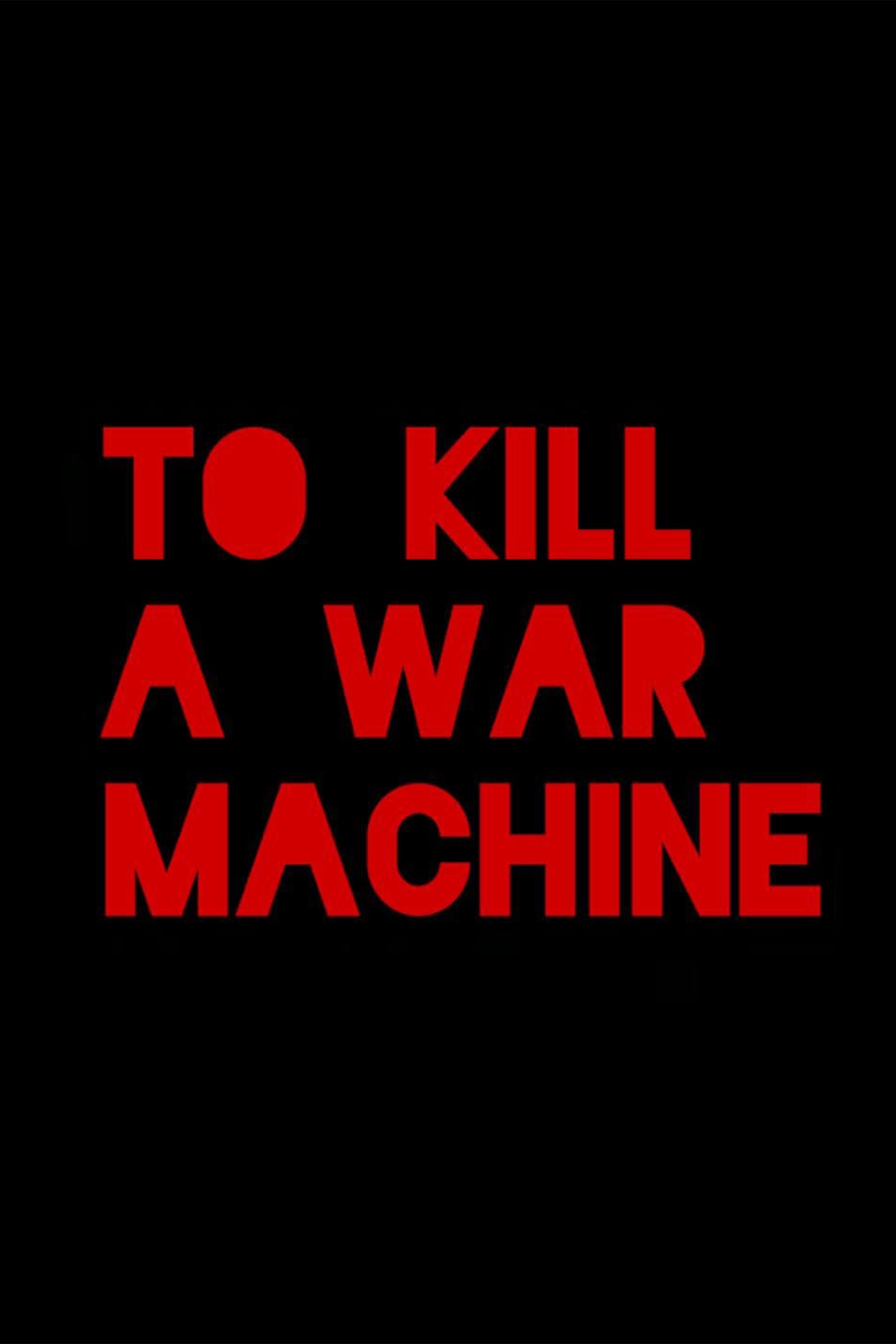 To Kill a War Machine