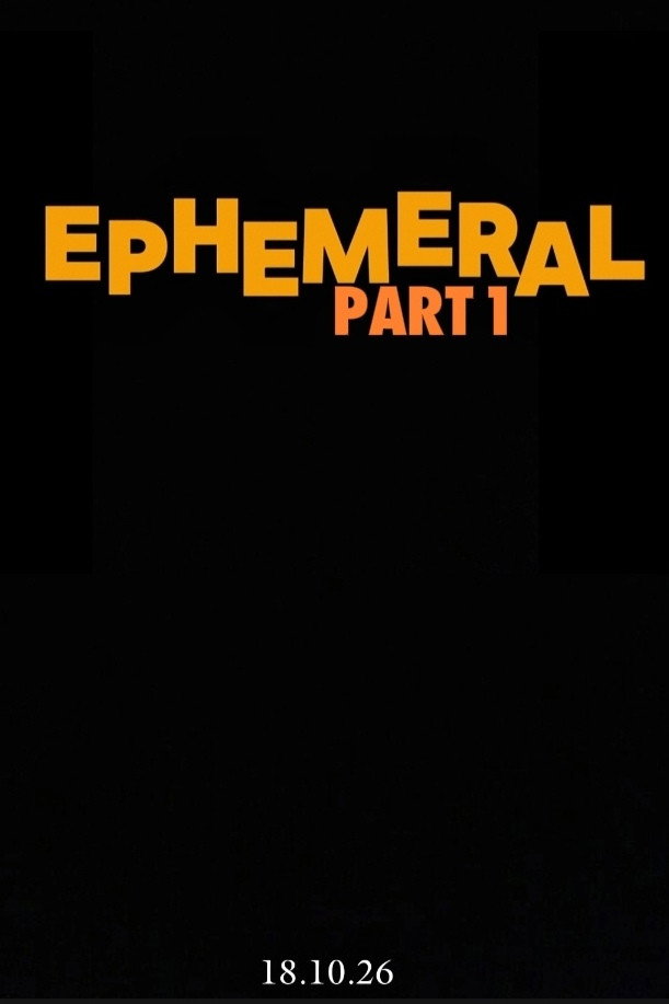 Ephemeral: part 1