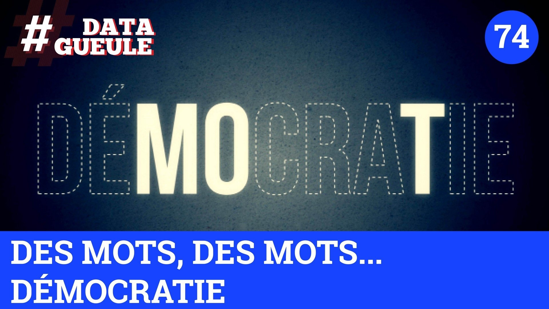 Data Gueule - Des mots, des mots... Démocratie ?