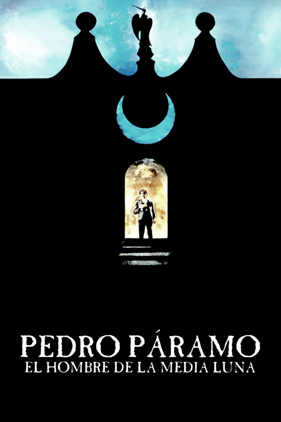 Pedro P&aacute;ramo, el hombre de la Media Luna