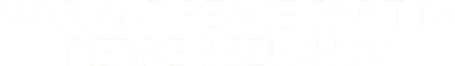 War and Peace, Part IV: Pierre Bezukhov Logo