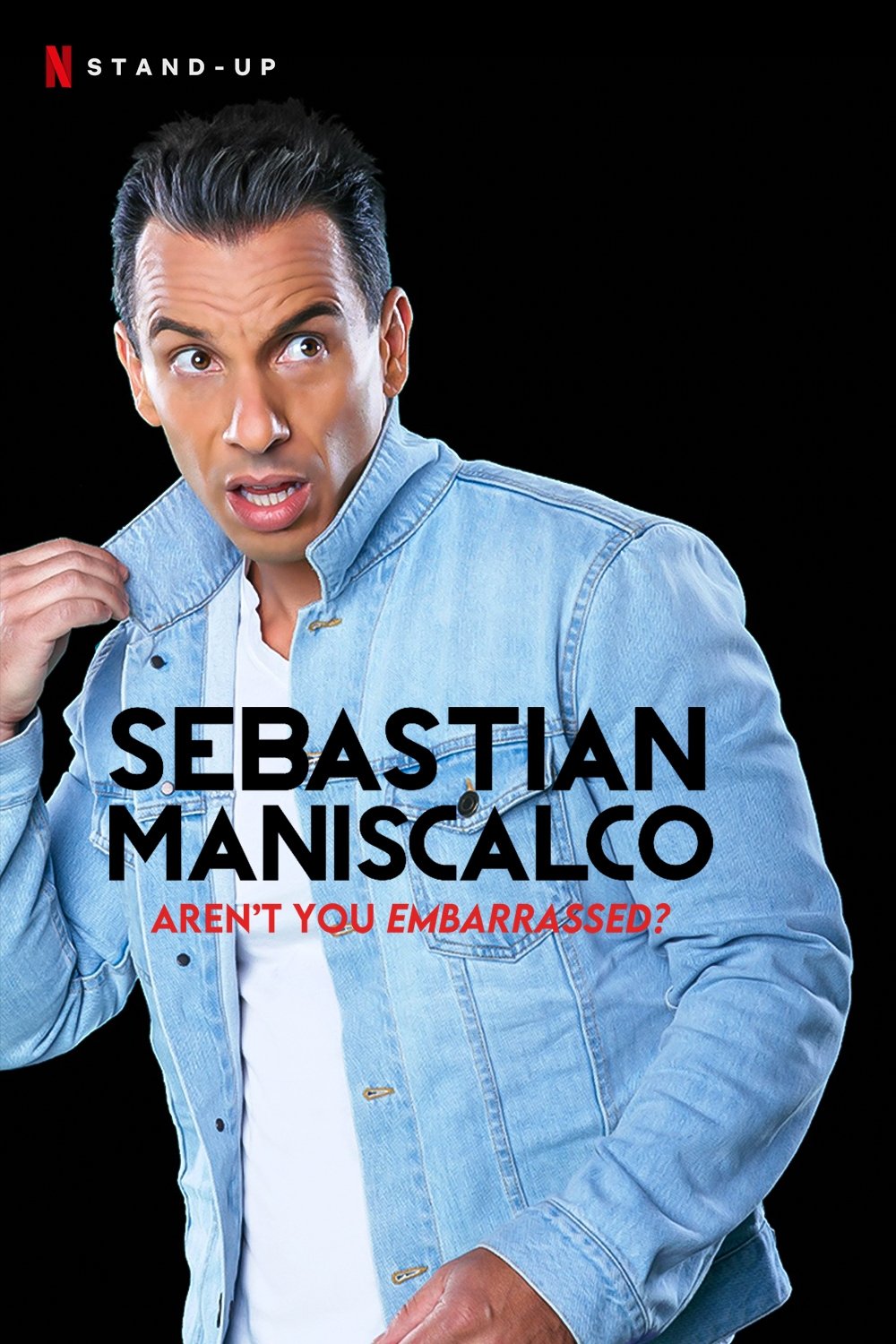 Sebastian Maniscalco: Aren't You Embarrassed?