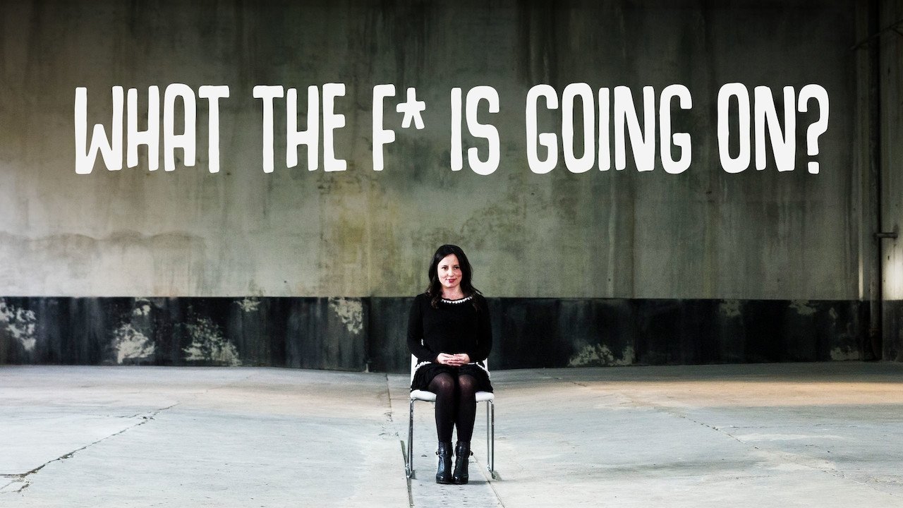 What the F* Is Going On? (2019)