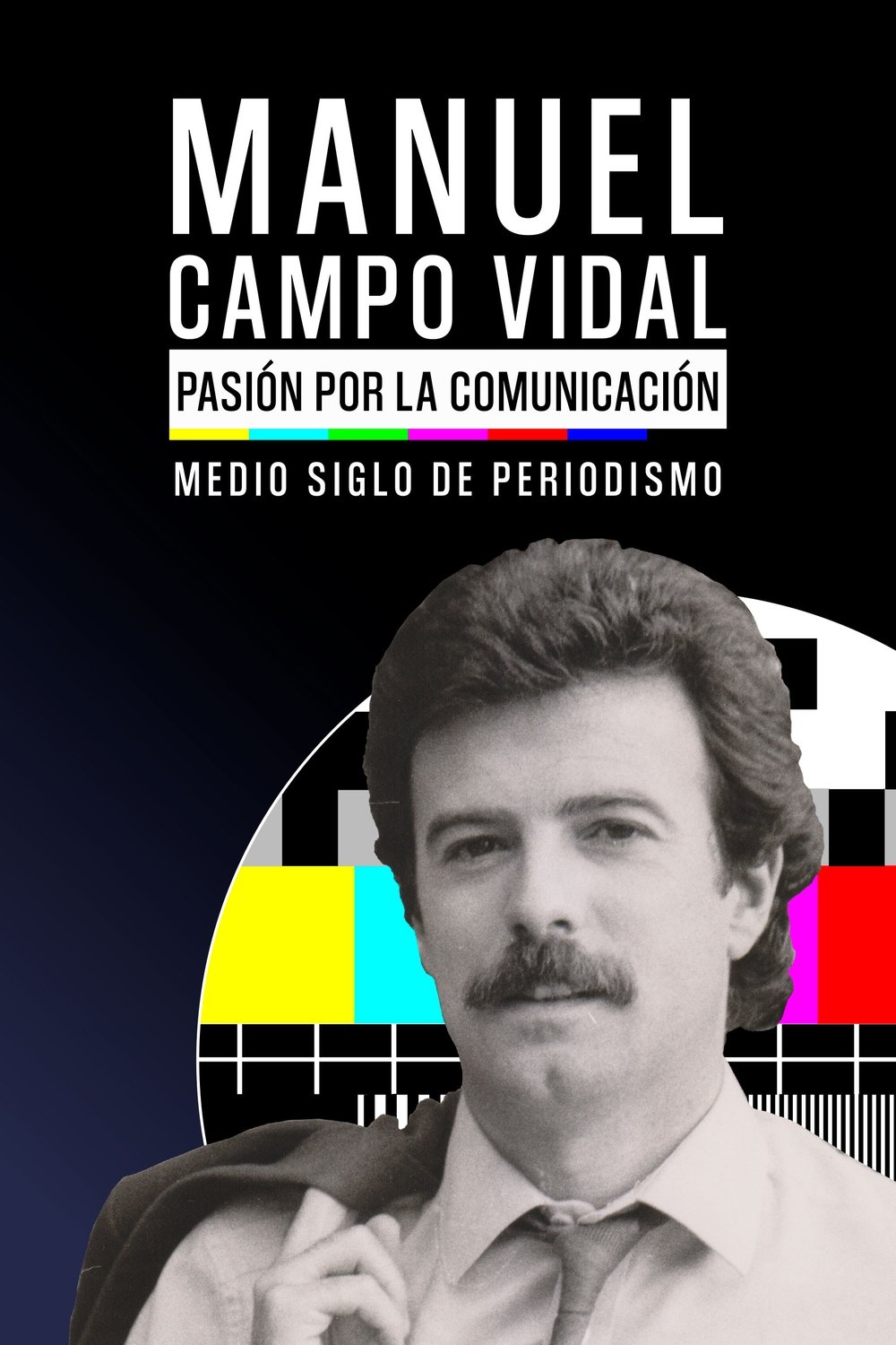 Manuel Campo Vidal: pasión por la Comunicación. Manuel Campo Vidal: pasión por la Comunicación.