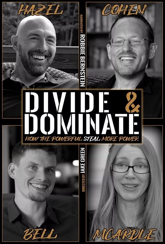 Divide & Dominate: How the Powerful Steal More Power