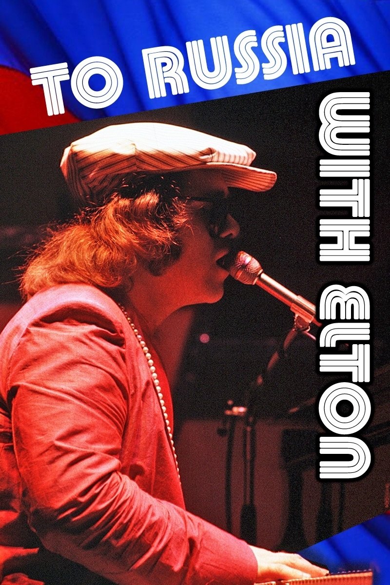 To Russia... with Elton