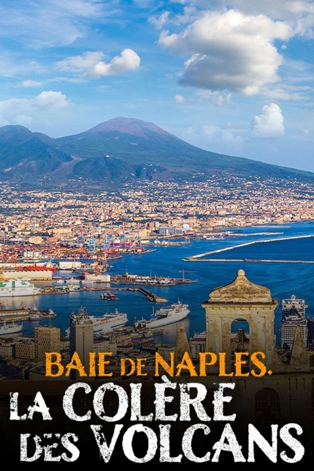 Baie de Naples, la col&egrave;re des volcans
