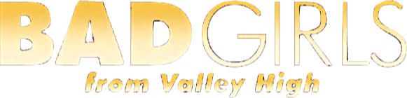 Bad Girls from Valley High Logo