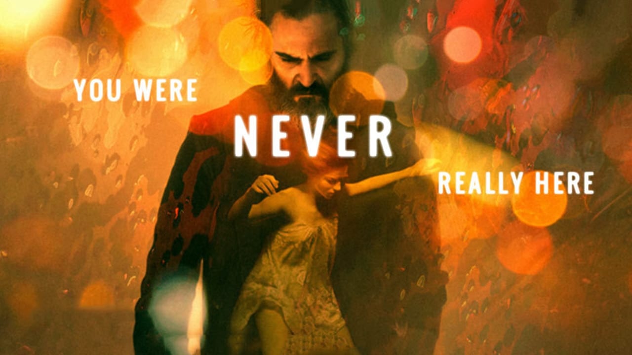 You Were Never Really Here (2017)