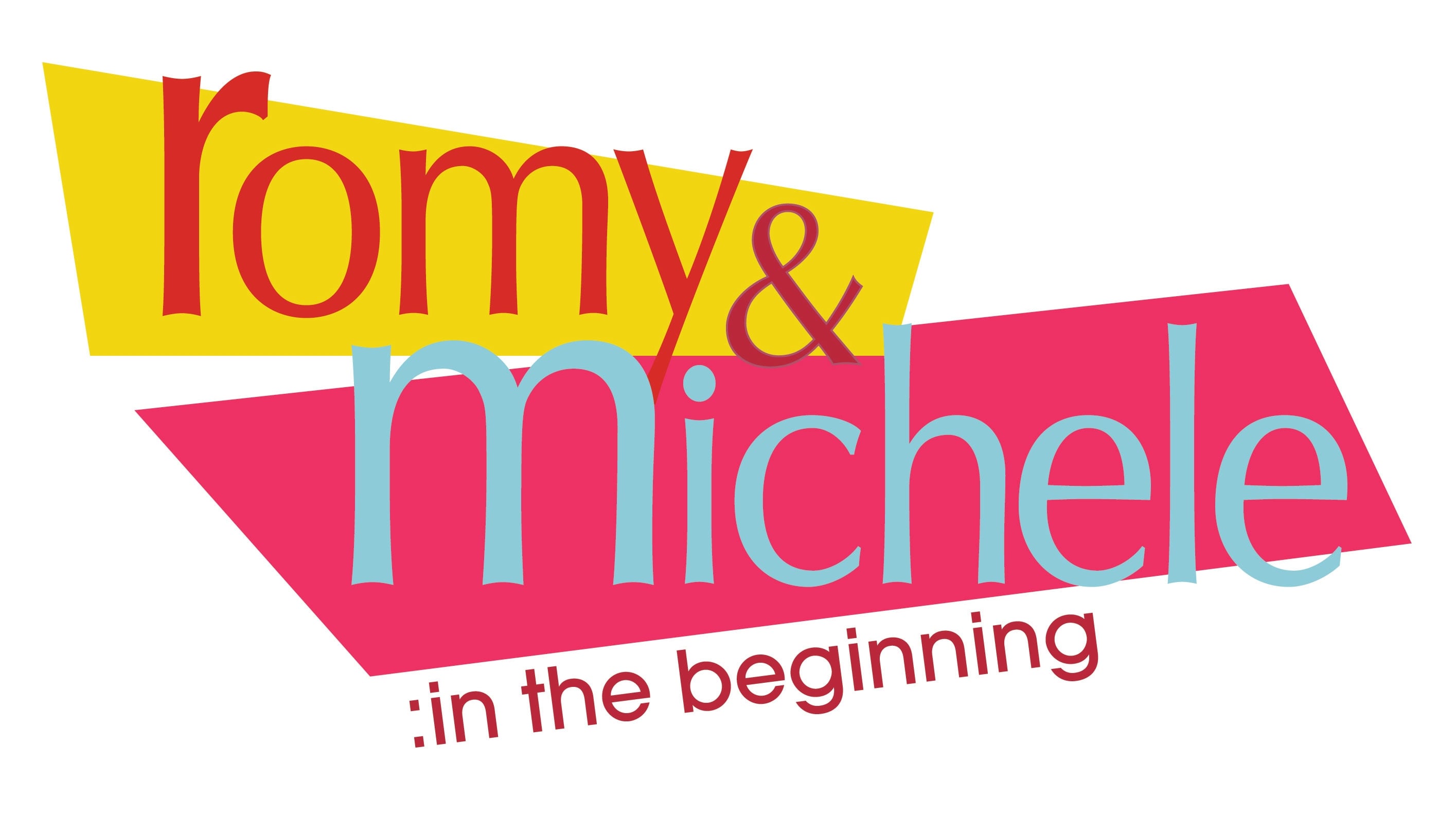 Romy and Michele: In the Beginning