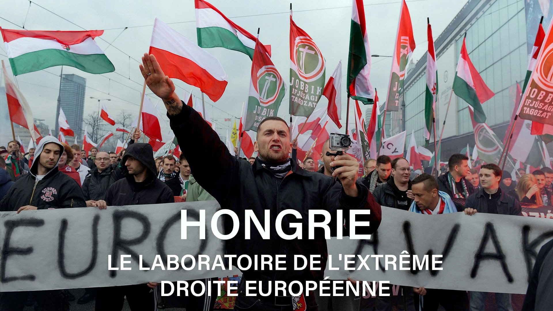 Hongrie, le laboratoire de l'extrême droite européenne