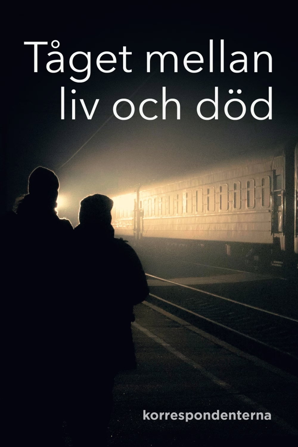 T&aring;get mellan liv och d&ouml;d