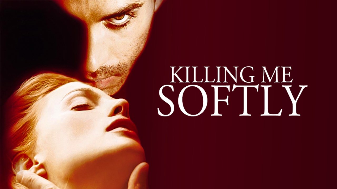 Killing Me Softly - Uccidimi dolcemente (2002)