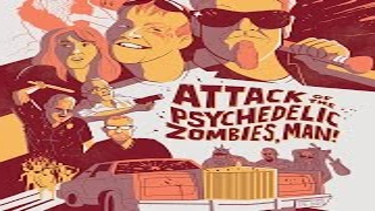 Attack of the Psychedelic Zombies, Man! (2015)