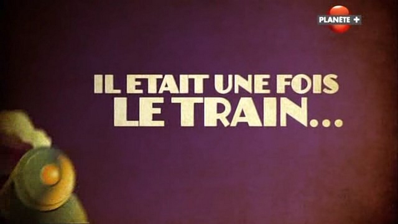 Il était une fois le train