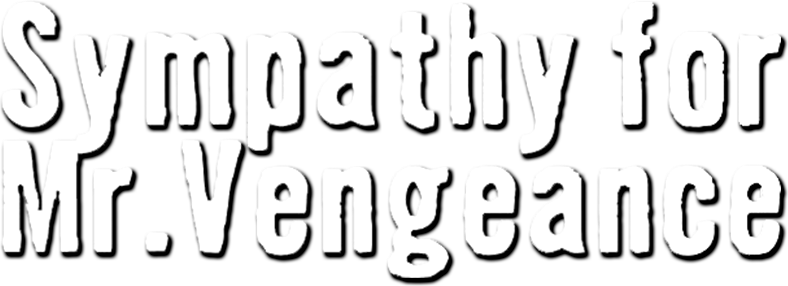 Sympathy for Mr. Vengeance Logo