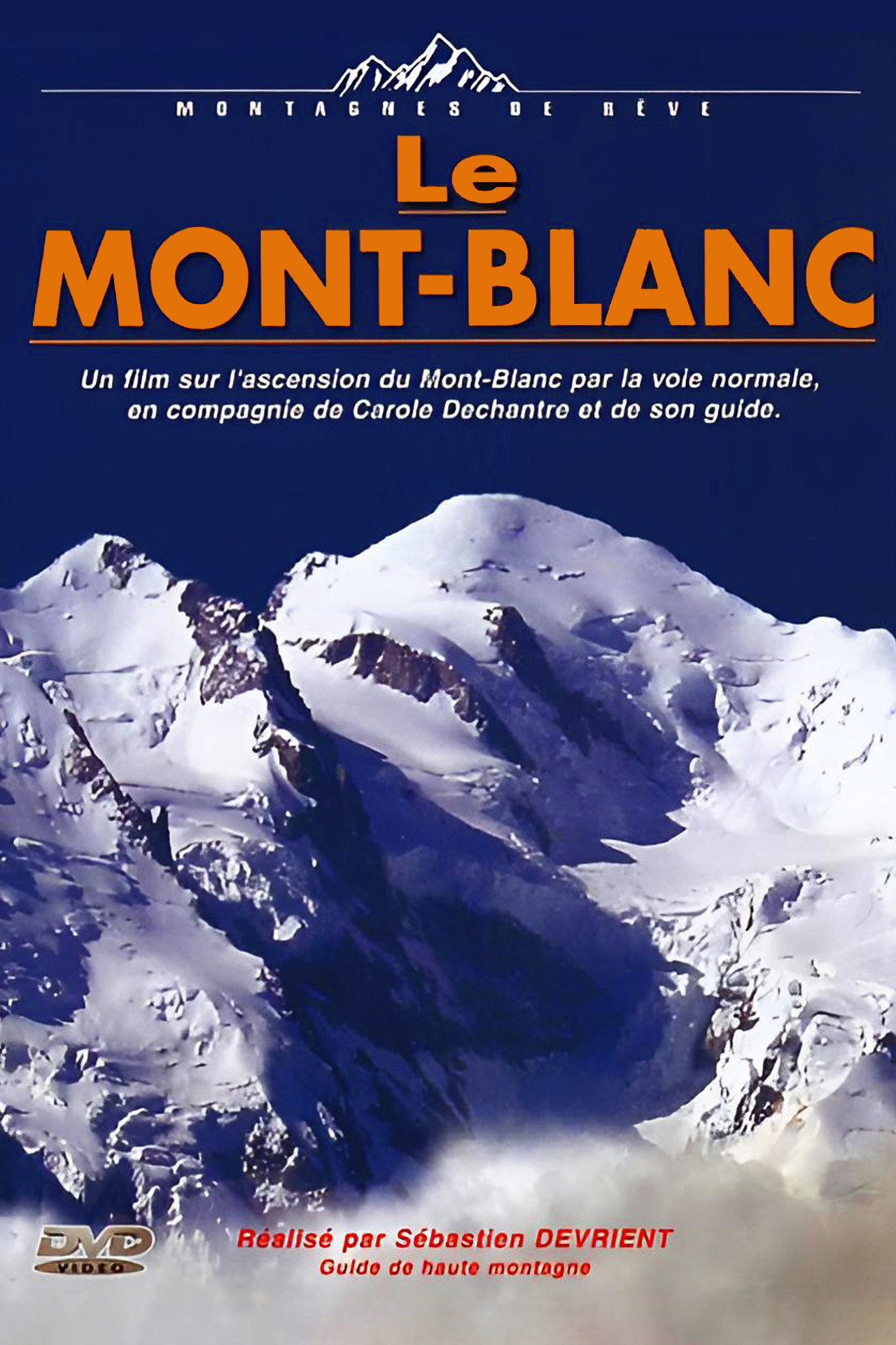 Montagnes De R&ecirc;ve: Le Mont-Blanc