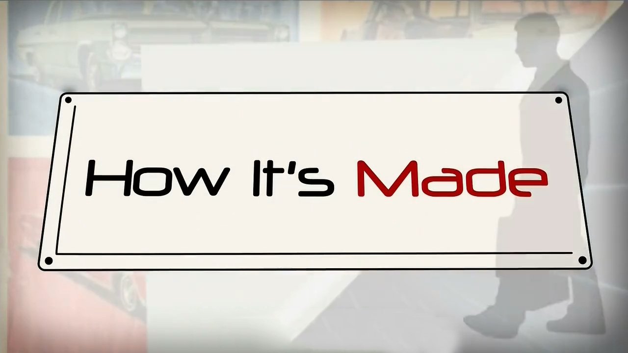 How It's Made