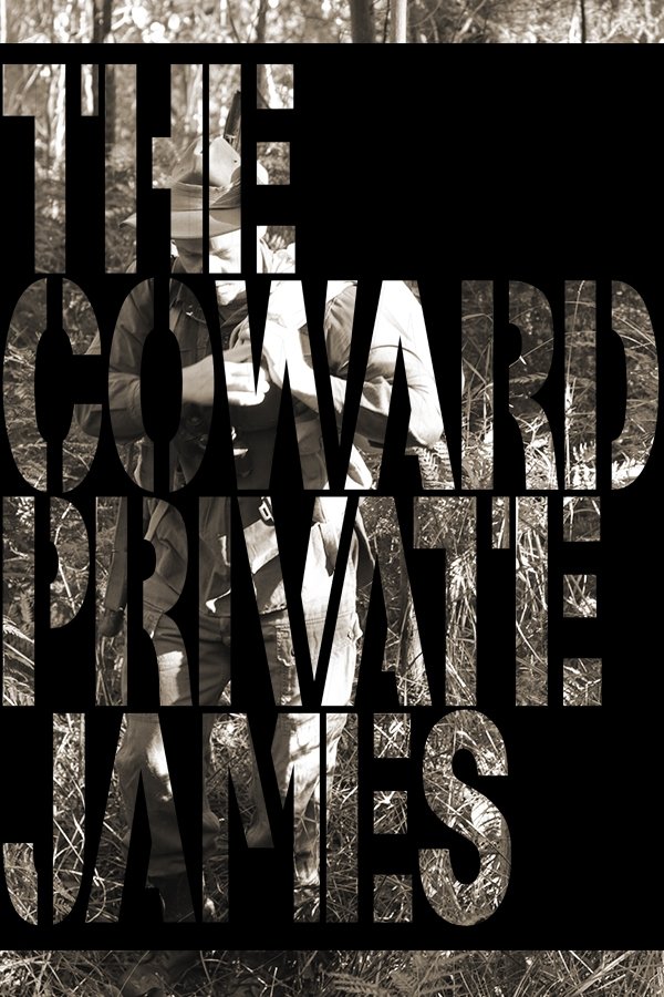 The Coward Private James The Coward Private James