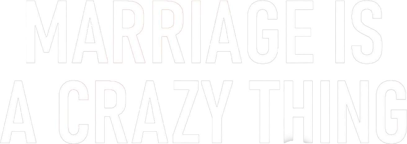 Marriage Is a Crazy Thing Logo