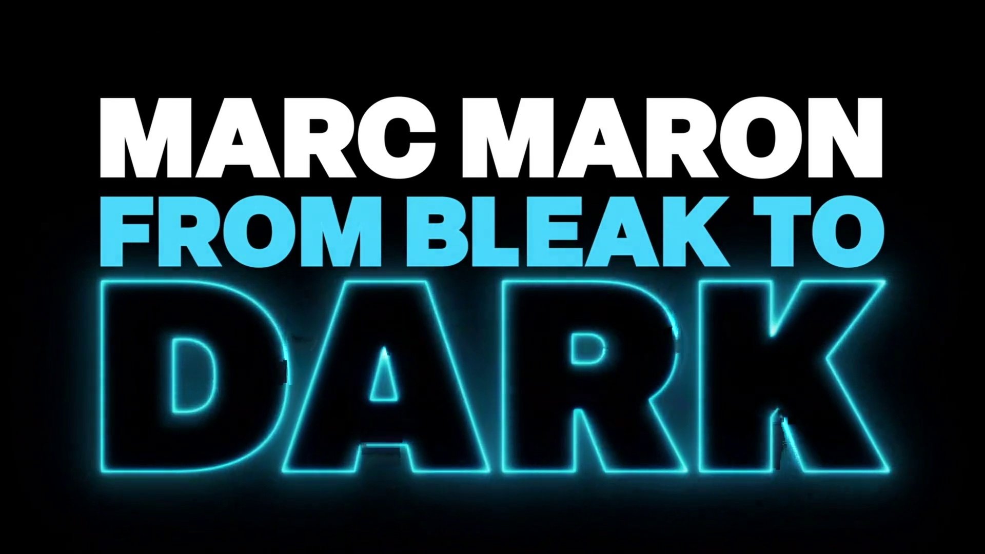 Marc Maron: From Bleak to Dark