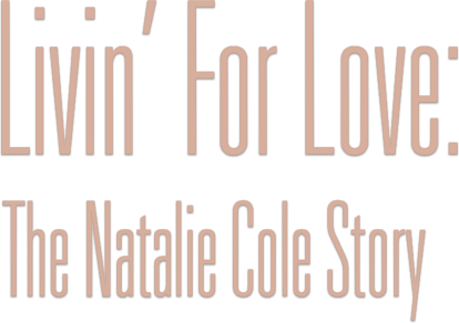 Livin' for Love: The Natalie Cole Story Logo