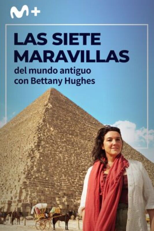 The Seven Wonders of the Ancient World by Bettany Hughes - Season 1