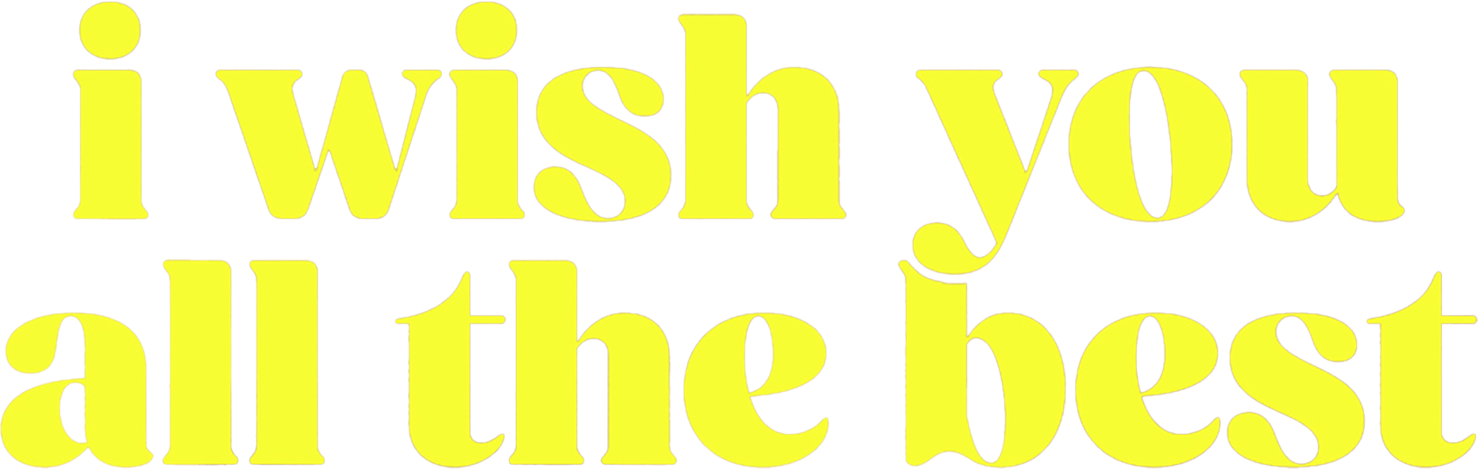 I Wish You All the Best