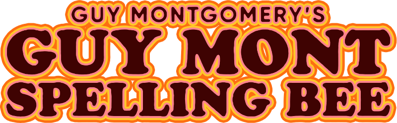 Guy Montgomery's Guy Mont Spelling Bee