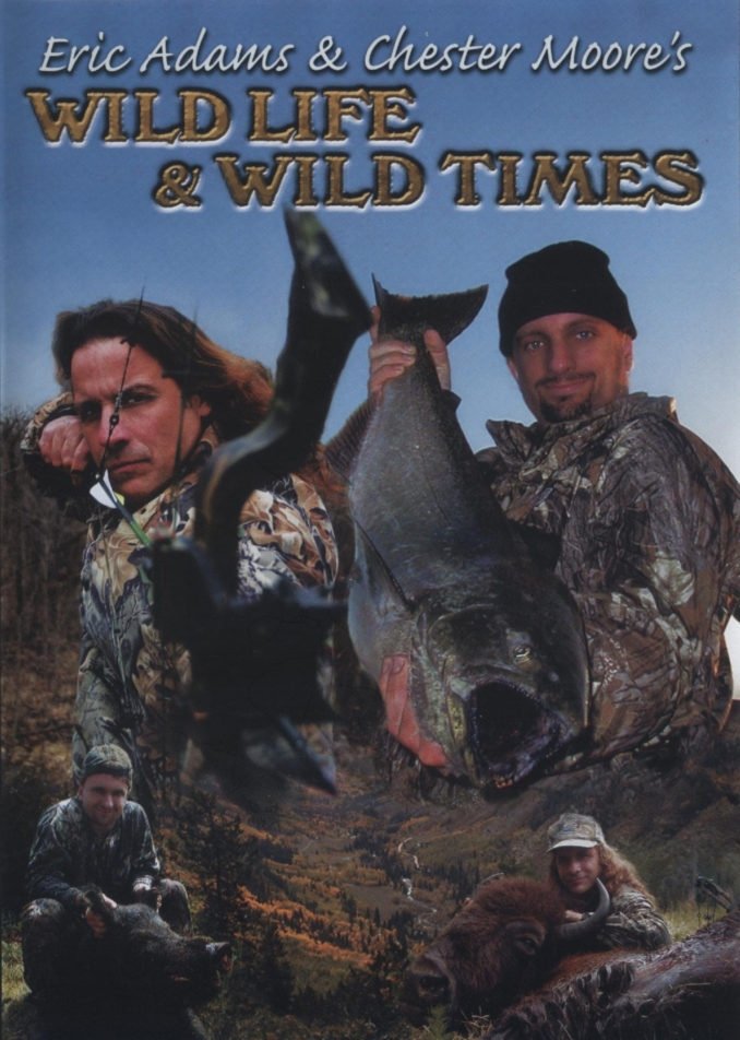 Eric Adams & Chester Moore's: Wild Life & Wild Times Eric Adams & Chester Moore's: Wild Life & Wild Times