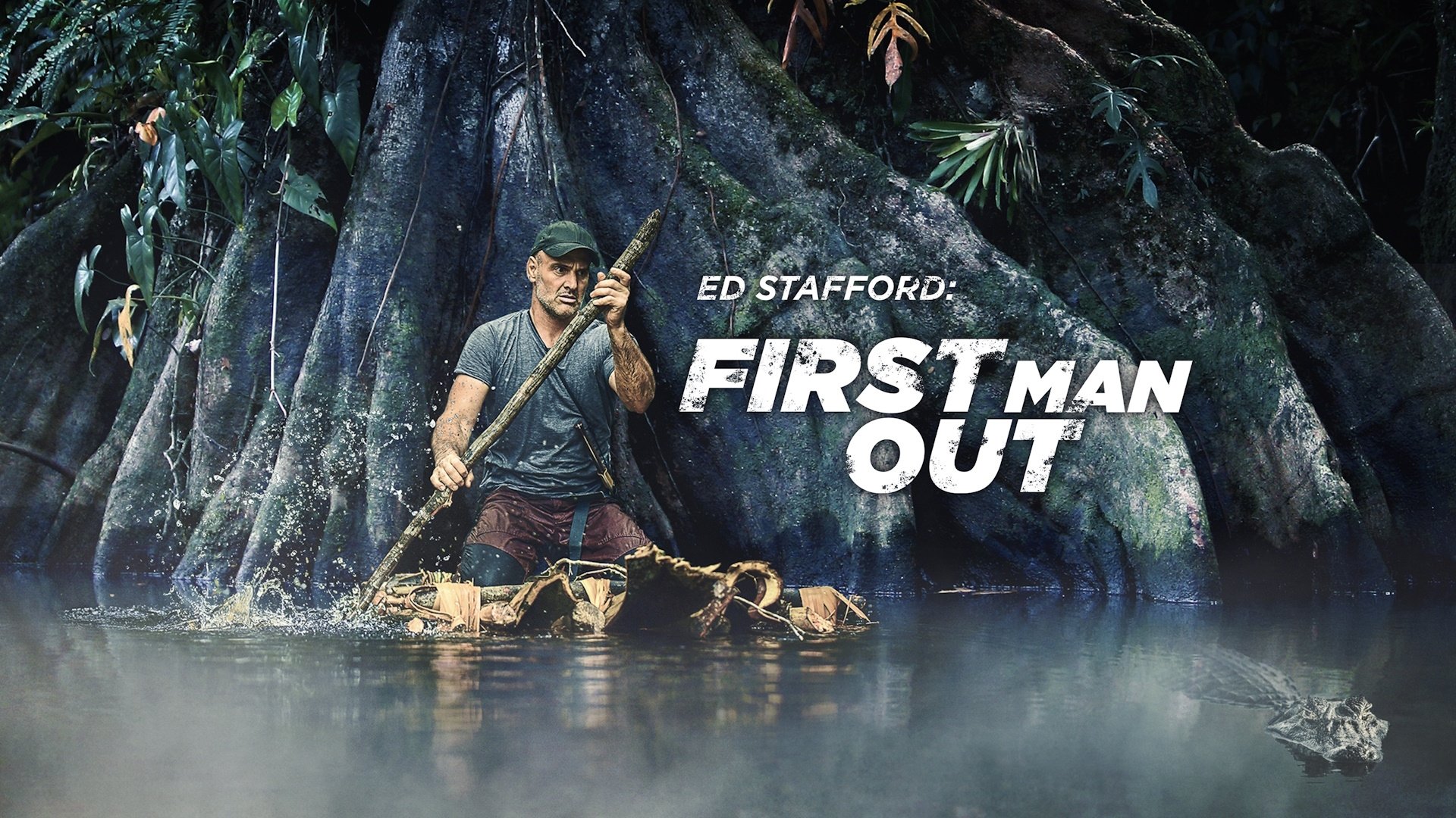 Ed Stafford: First Man Out